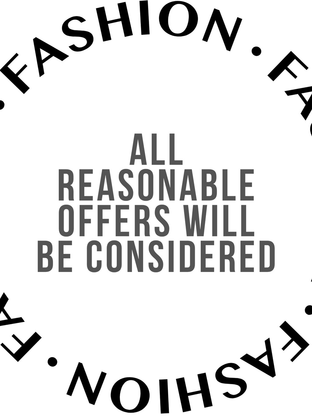 REASONABLE OFFERS ACCEPTED